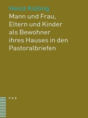 cover image of Mann und Frau, Eltern und Kinder als Bewohner ihres Hauses in den Pastoralbriefen